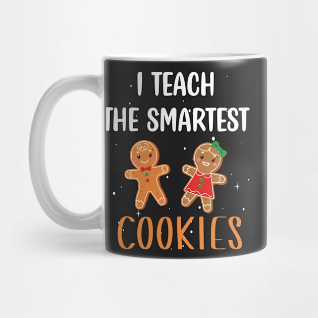 I Teach the Smartest Cookies / Funny Cookies Teacher Christmas / Cute Little Cookies Christmas Teacher Gift by WassilArt